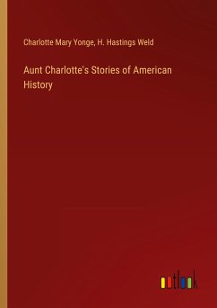 Aunt Charlotte's Stories of American History