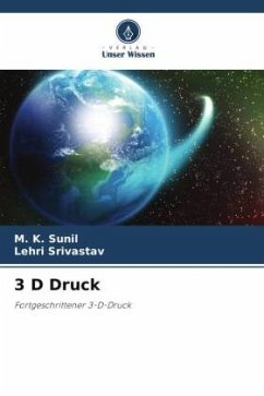 3 D Druck - Sunil, M. K.;Srivastav, Lehri