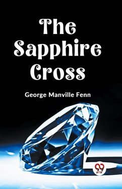 The Sapphire Cross - Manville Fenn George