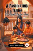 A Fascinating Traitor An Anglo-Indian Story