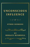 Unconscious Influence and Other Sermons