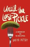 Until the Last Pickle (eBook, ePUB)