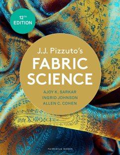 J.J. Pizzuto's Fabric Science - Cohen, Allen C.; Sarkar, Ajoy K.; Johnson, Ingrid