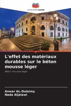 L'effet des matériaux durables sur le béton mousse léger - AL-Dulaimy, Anwar;Aljalawi, Nada