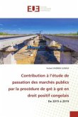 Contribution à l¿étude de passation des marchés publics par la procédure de gré à gré en droit positif congolais