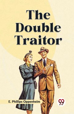 The Double Traitor - Phillips Oppenheim E.