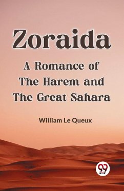 ZoraidaA Romance of the Harem and the Great Sahara - Le Queux William