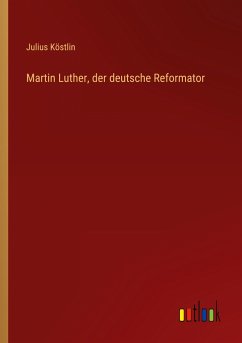 Martin Luther, der deutsche Reformator