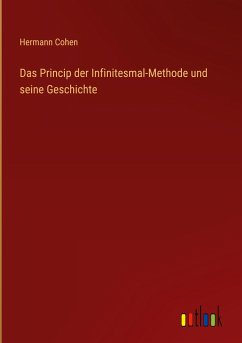 Das Princip der Infinitesmal-Methode und seine Geschichte - Cohen, Hermann
