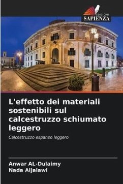 L'effetto dei materiali sostenibili sul calcestruzzo schiumato leggero - AL-Dulaimy, Anwar;Aljalawi, Nada