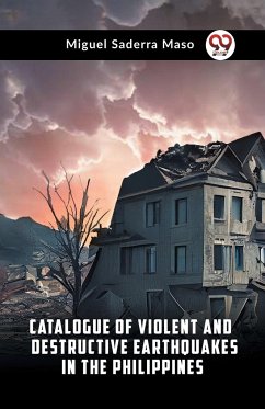 Catalogue Of Violent And Destructive Earthquakes In The Philippines - Saderra Maso Miguel