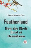 Featherland How the Birds lived at Greenlawn