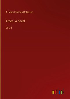 Arden. A novel - Robinson, A. Mary Frances