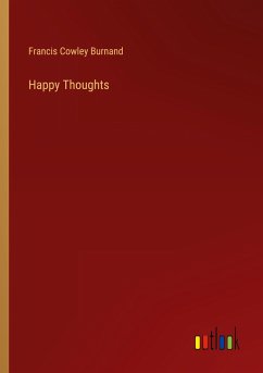 Happy Thoughts - Burnand, Francis Cowley