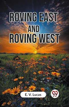 Roving East and Roving West - Lucas E. V.