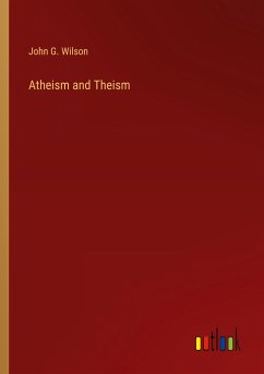 Atheism and Theism - Wilson, John G.