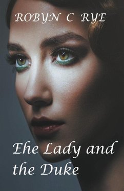 The Lady and the Duke - Rye, Robyn C