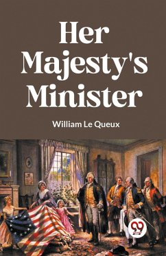 Her Majesty's Minister - Le Queux William