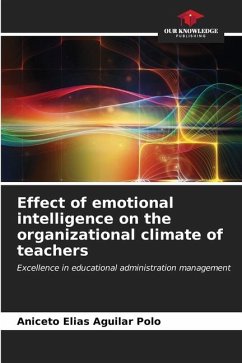 Effect of emotional intelligence on the organizational climate of teachers - Aguilar Polo, Aniceto Elias