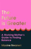 The Future Is Greater (eBook, ePUB)