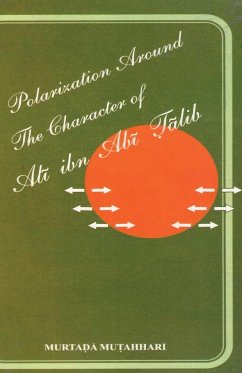 Polarization Around The Character of 'Al¿ ibn Ab¿ ¿¿lib (a.s.) - Mutahhari, Murtadha
