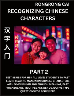 Cover Recognizing Chinese Characters (Part 2) - Test Series for HSK All Level Students to Fast Learn Reading Mandarin Chinese Characters with Given Pinyin and English meaning, Easy Vocabulary, Multiple Answer Objective Type Questions for Beginners