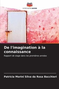 De l'imagination à la connaissance - Morini Silva da Rosa Bacchieri, Patricia