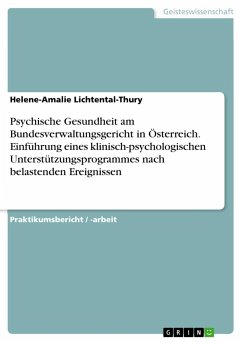 Psychische Gesundheit am Bundesverwaltungsgericht in Österreich. Einführung eines klinisch-psychologischen Unterstützungsprogrammes nach belastenden Ereignissen - Lichtental-Thury, Helene-Amalie