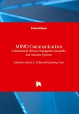 MIMO Communications - Fundamental Theory, Propagation Channels, and Antenna Systems