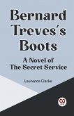 Bernard Treves's Boots A NOVEL OF THE SECRET SERVICE