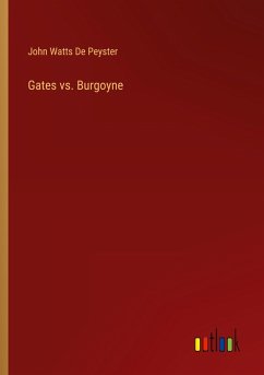 Gates vs. Burgoyne - De Peyster, John Watts