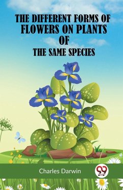 The Different Forms Of Flowers On Plants Of The Same Species - Darwin Charles