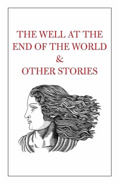 The Well at the End of the World & Other Stories