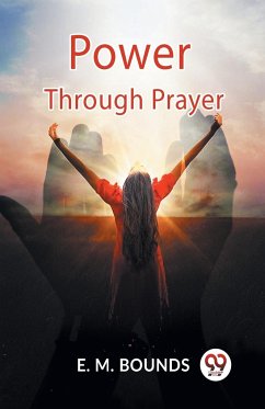 Power Through Prayer - Bounds E. M.