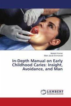 In-Depth Manual on Early Childhood Caries: Insight, Avoidance, and Man