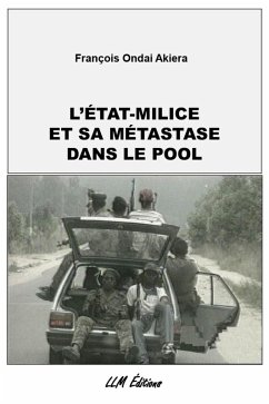 L'Etat-milice et sa métastase dans le Pool (eBook, ePUB) - Ondai Akiera, François