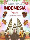 Explorando a Indonésia - Livro de colorir cultural - Desenhos criativos clássicos e modernos de símbolos indonésios