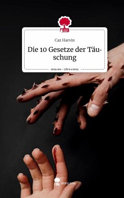 Die 10 Gesetze der Täuschung. Life is a Story - story.one - Harvin, Caz