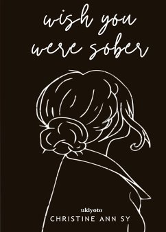 Wish You Were Sober - Christine Ann Sy