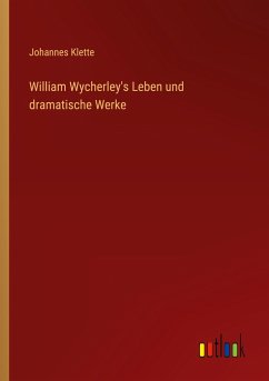 William Wycherley's Leben und dramatische Werke