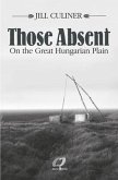 Those Absent On the Great Hungarian Plain (eBook, ePUB)