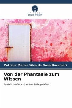 Von der Phantasie zum Wissen - Morini Silva da Rosa Bacchieri, Patricia