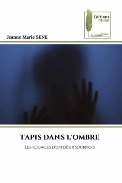 TAPIS DANS L'OMBRE - SENE, Jeanne Marie