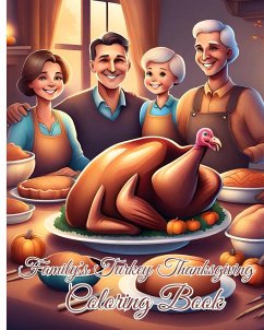 Family's Turkey Thanksgiving Coloring Book - Nguyen, Thy