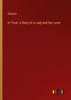 In Trust: a Story of a Lady and her Lover