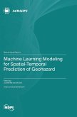 Machine Learning Modeling for Spatial-Temporal Prediction of Geohazard