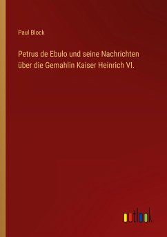 Petrus de Ebulo und seine Nachrichten über die Gemahlin Kaiser Heinrich VI.