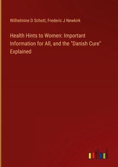 Health Hints to Women: Important Information for All, and the 