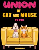 Union of Cat and Mouse vs Dog