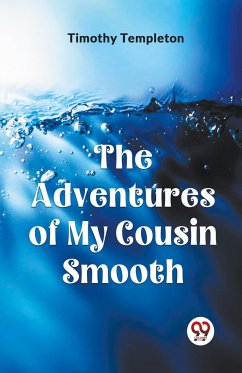The Adventures of My Cousin Smooth - Templeton Timothy